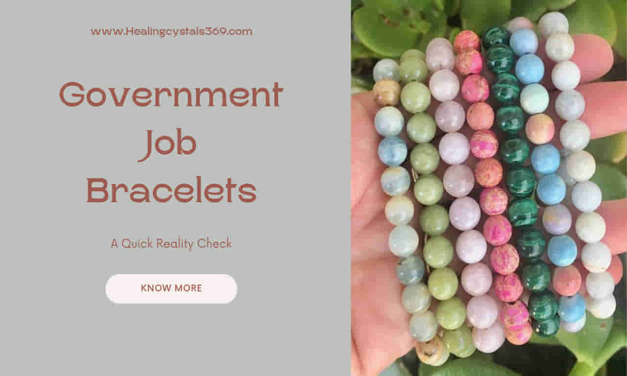 Benefits of Government Job Bracelet