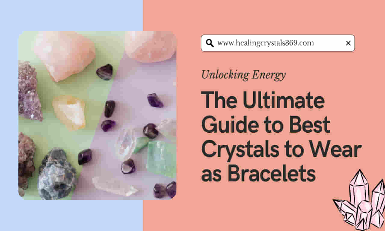 Best Crystals to Wear as Bracelets