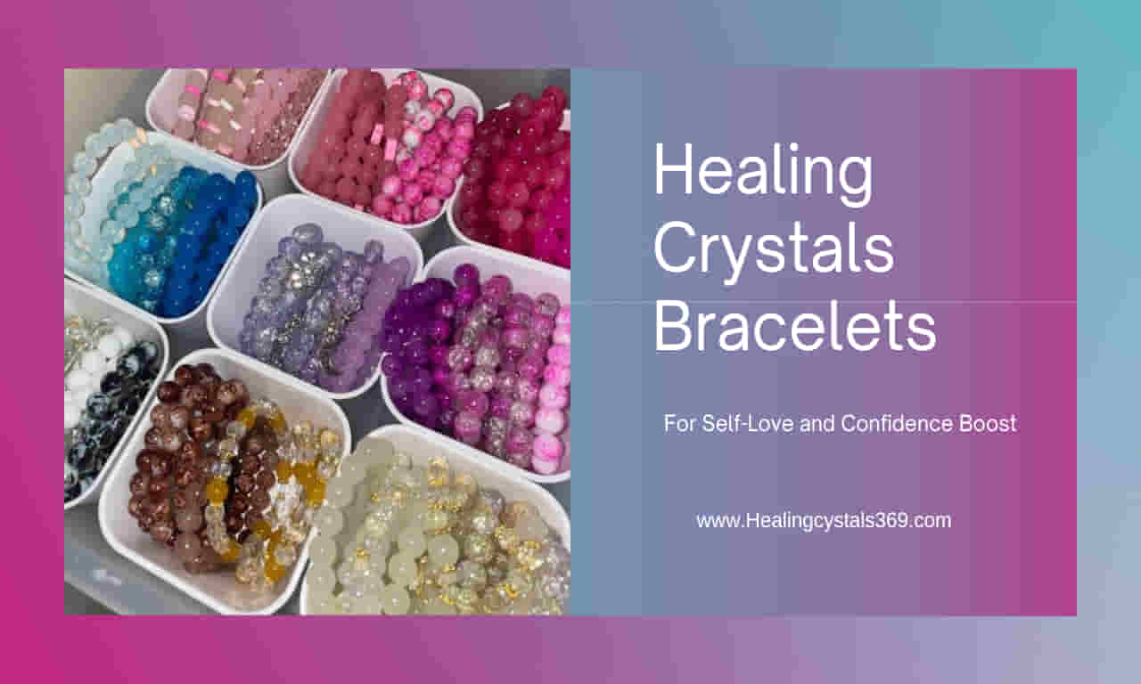 Healing Crystals Bracelets for Self-Love and Confidence Boost