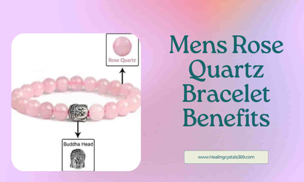 Mens Rose Quartz Bracelet Benefits
