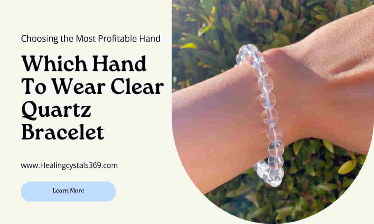 Which Hand To Wear Clear Quartz Bracelet
