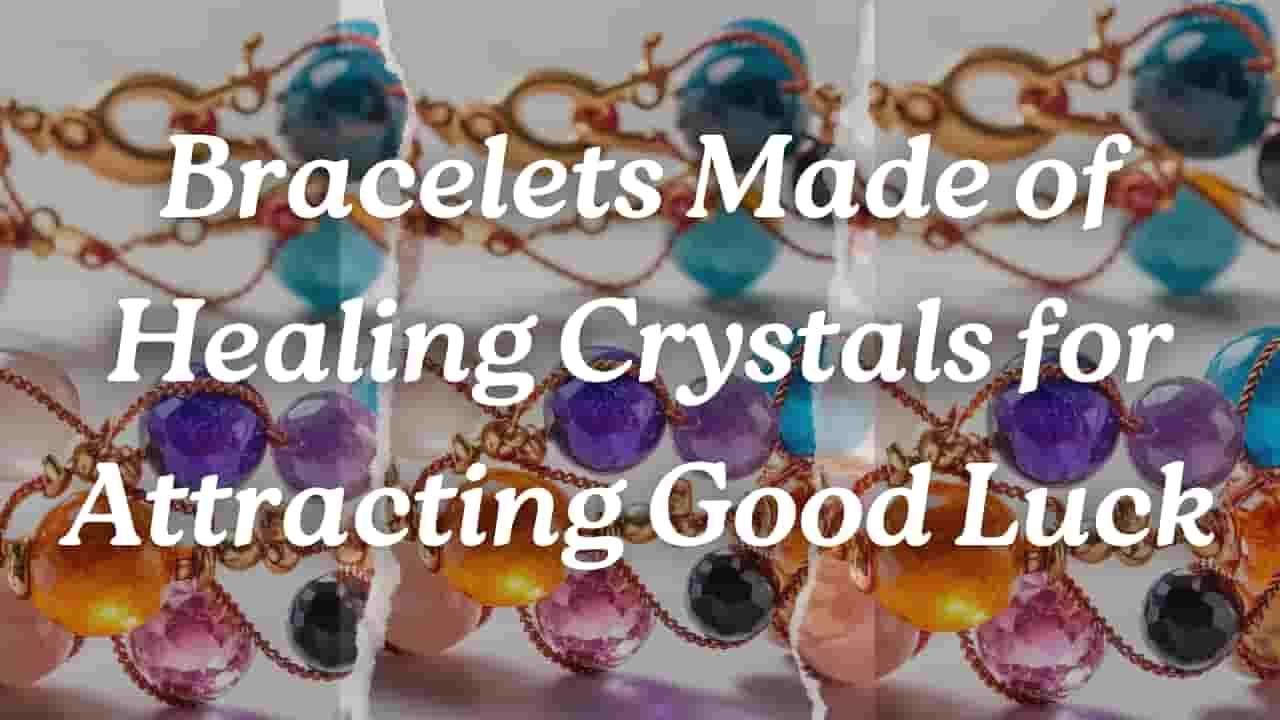 Crystal Bracelet for Good Luck