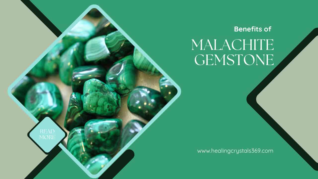 Benefits of Malachite Gemstone