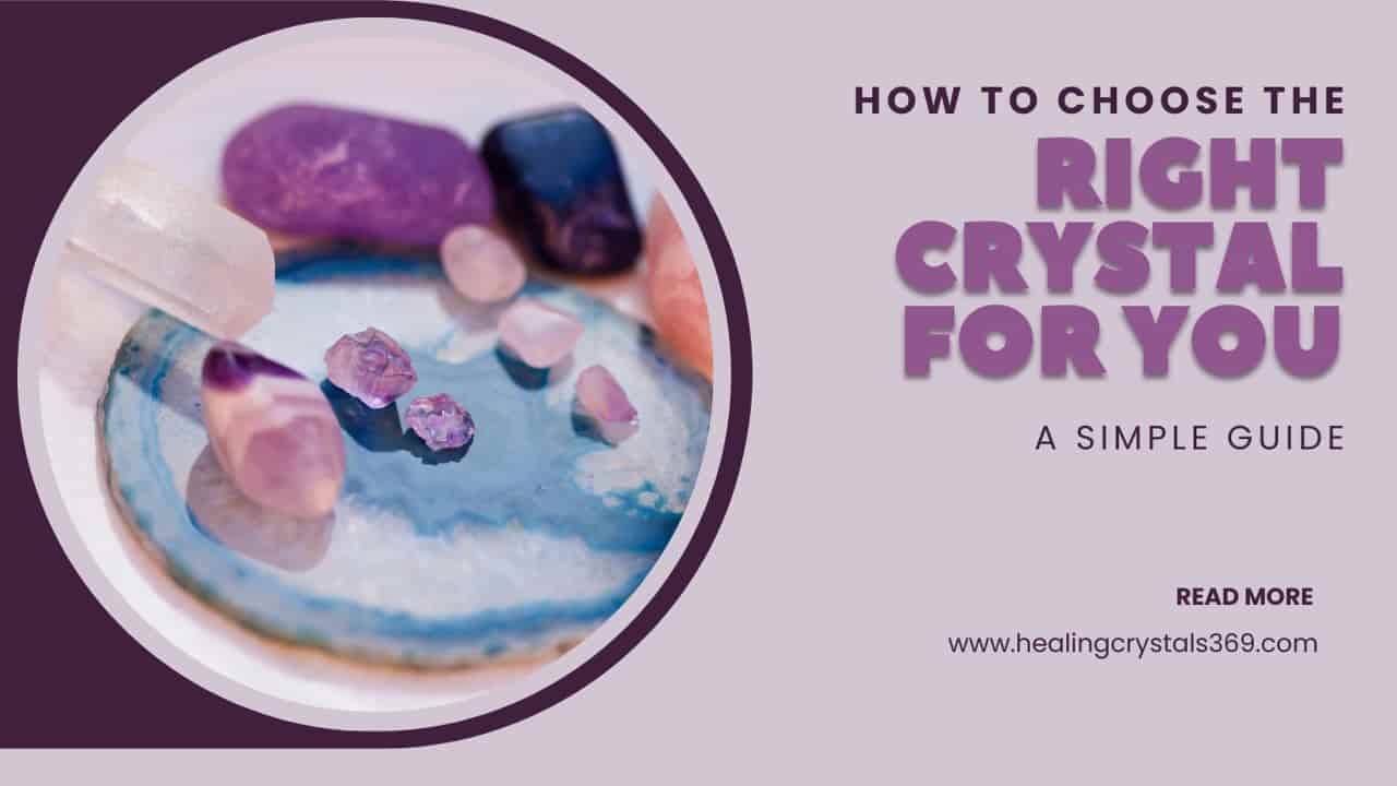Choose the Right Crystal for You