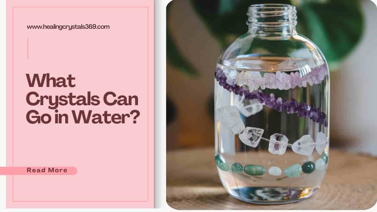 What Crystals Can Go in Water
