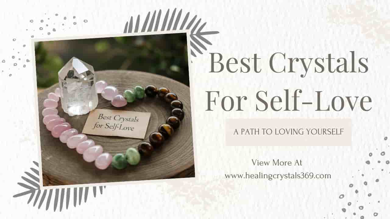 Best Crystals for Self-Love