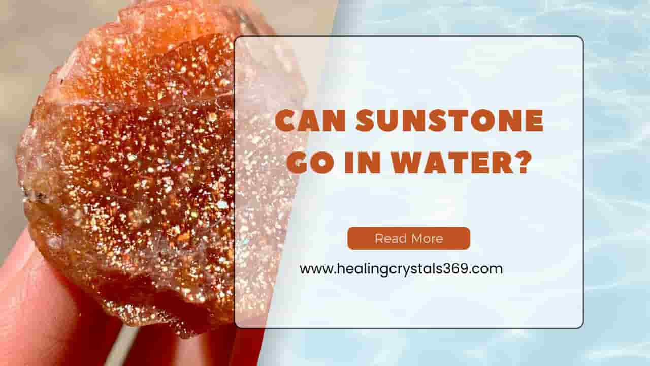 Can Sunstone Go in Water