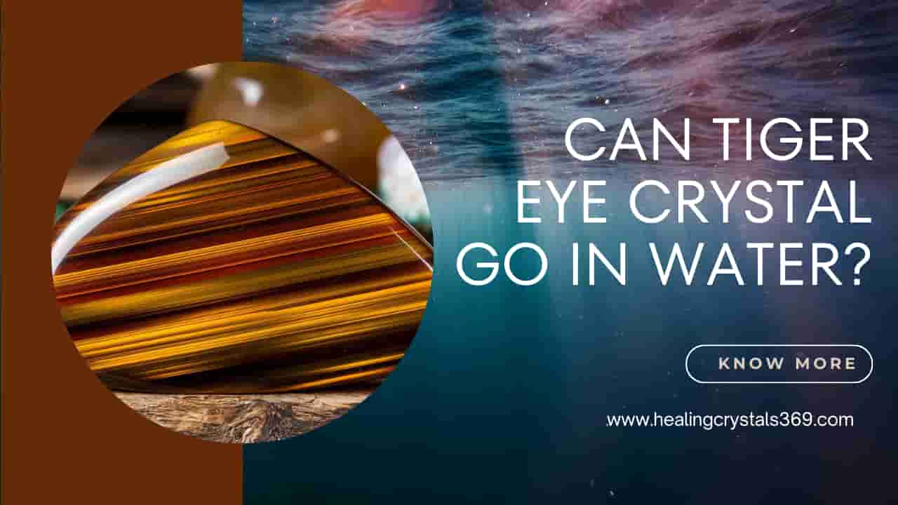 Can Tiger Eye Crystal Go in Water