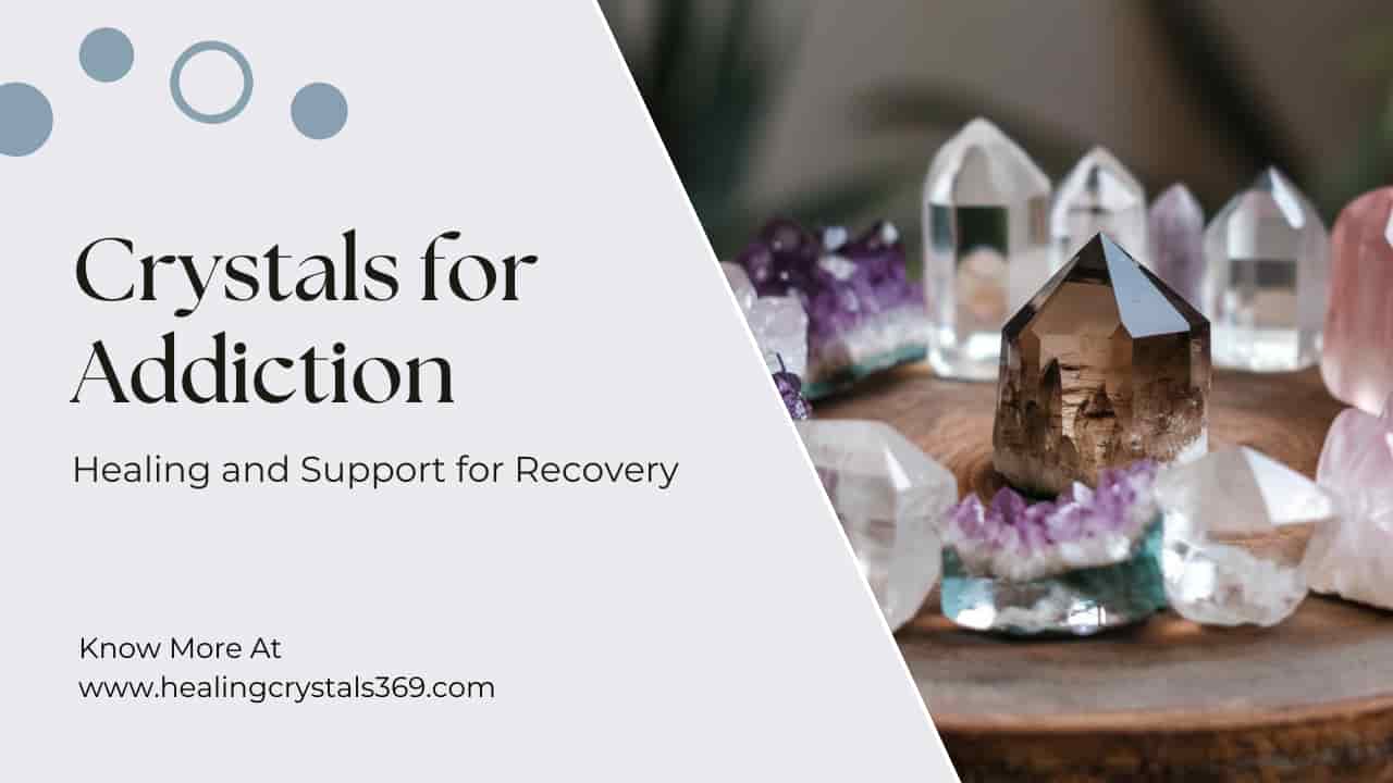 Crystals for Addiction