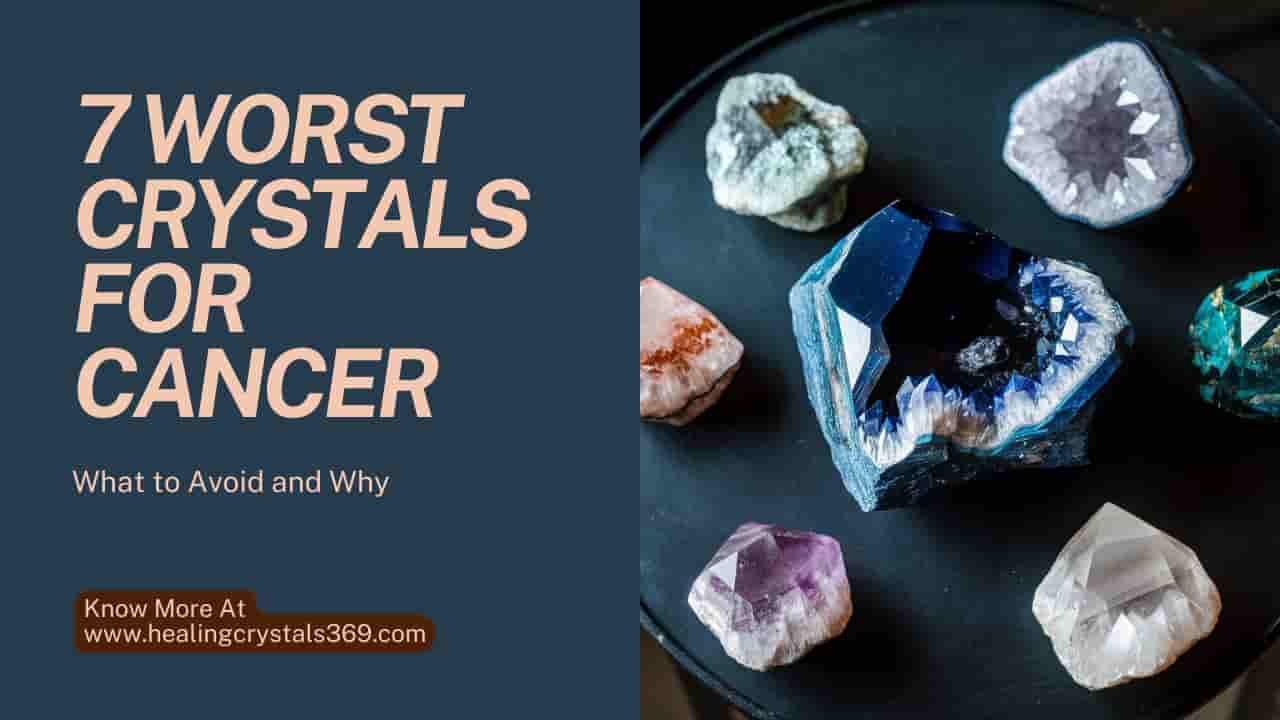 Worst Crystals for Cancer Zodiac