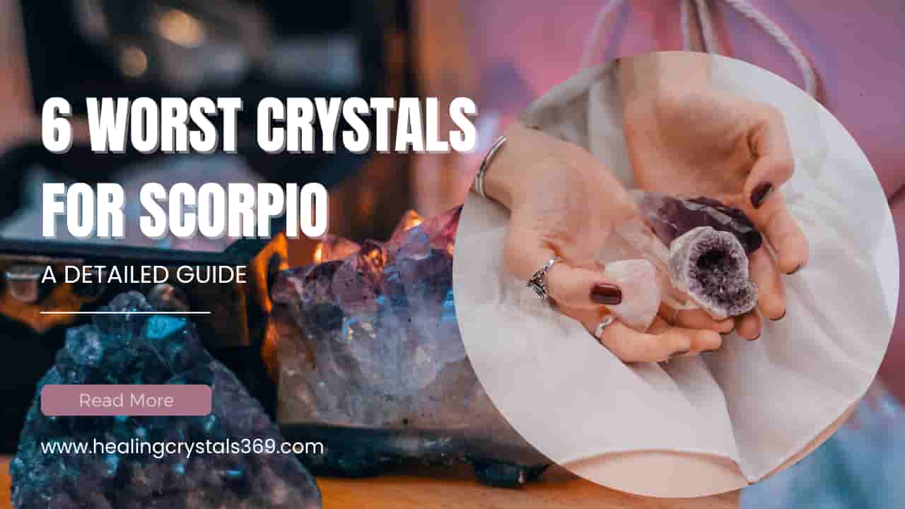Worst Crystals for Scorpio
