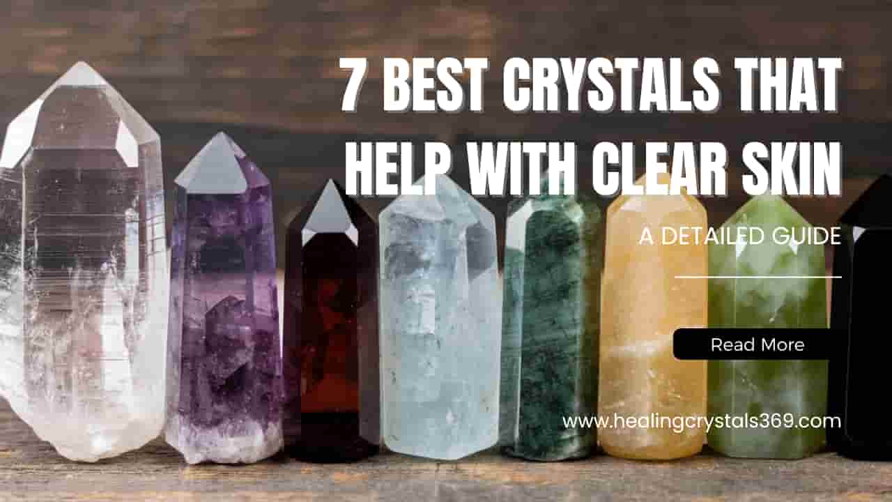 Crystals That Help With Clear Skin