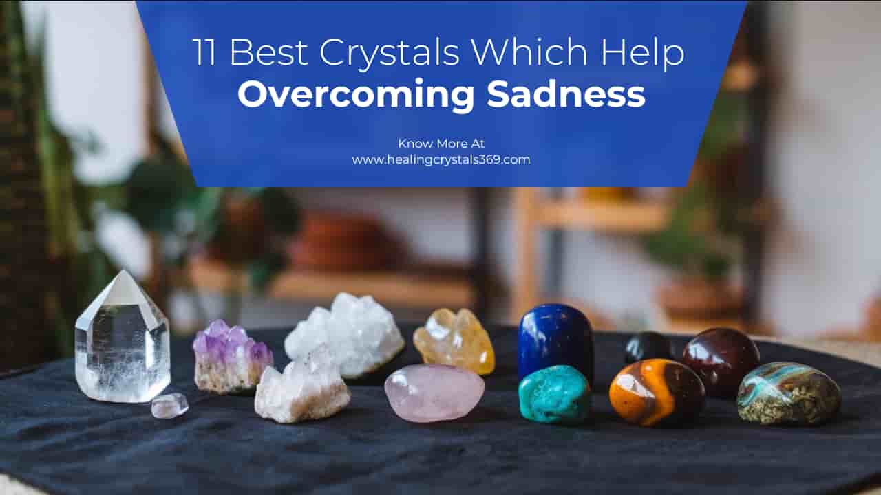 Best Crystals for Sadness