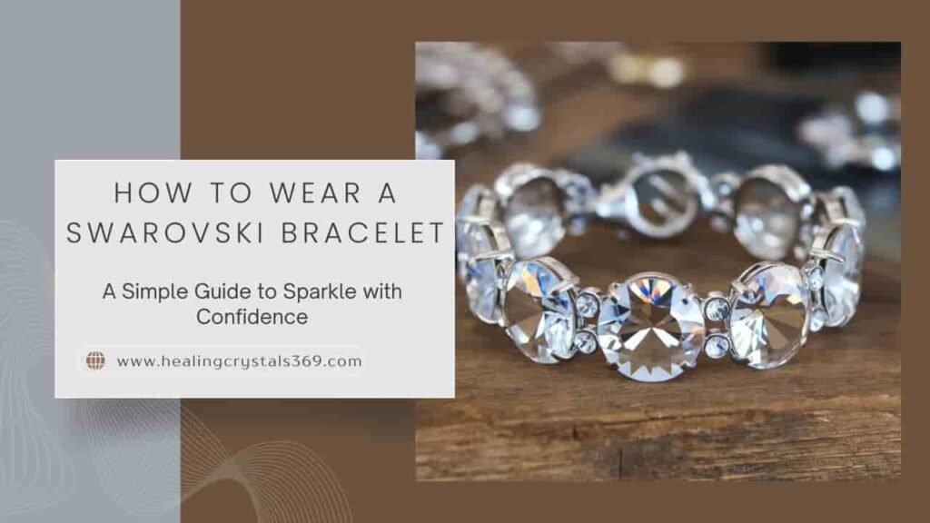 How to Wear a Swarovski Bracelet
