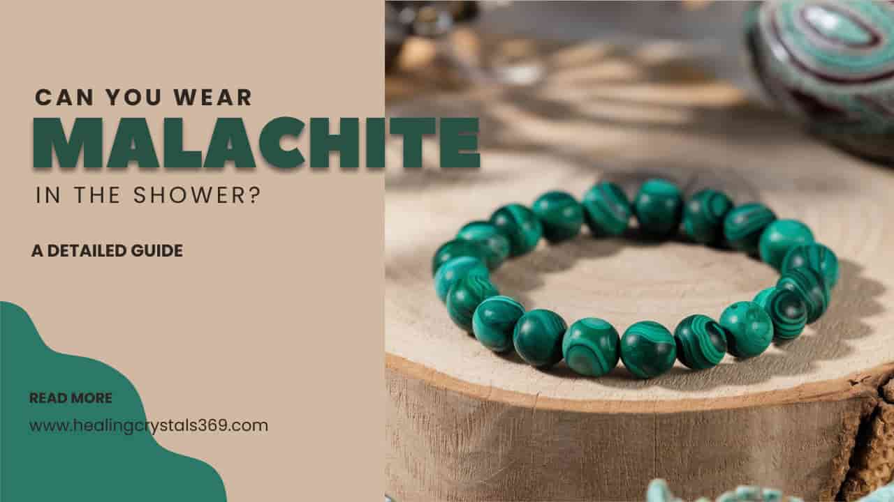 Can You Wear Malachite in the Shower