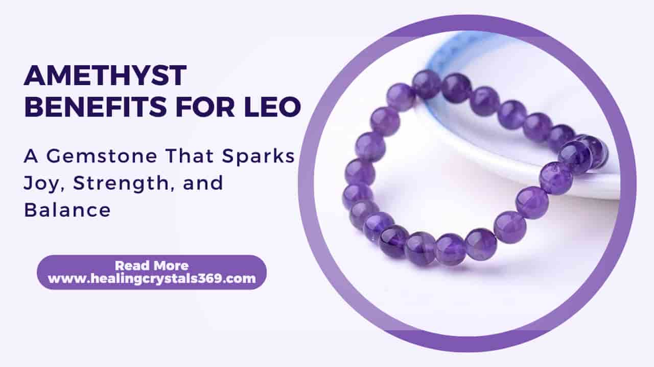Amethyst Benefits for Leo