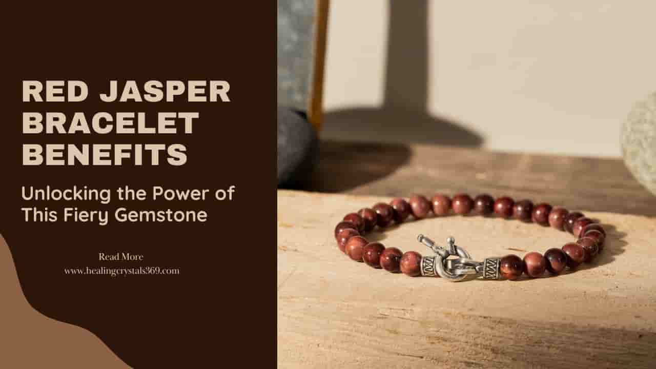 Red Jasper Bracelet Benefits