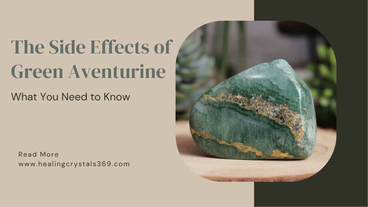 Side Effects of Green Aventurine