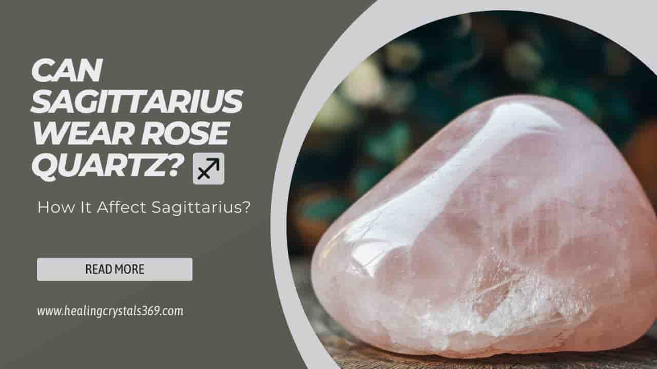 Can Sagittarius Wear Rose Quartz
