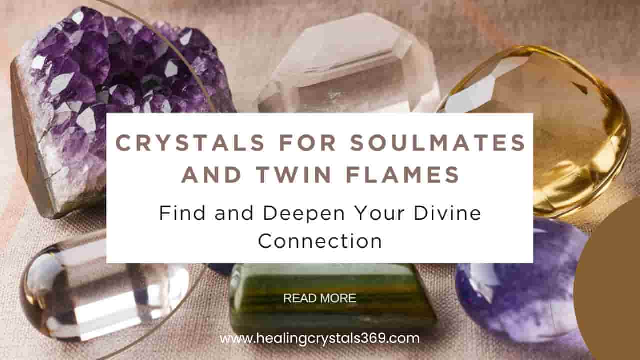 Crystals for Soulmates and Twin Flames