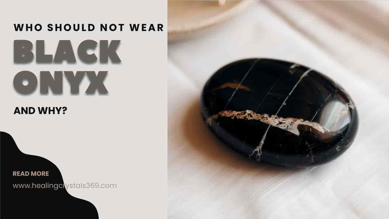 Who Should Not Wear Black Onyx?