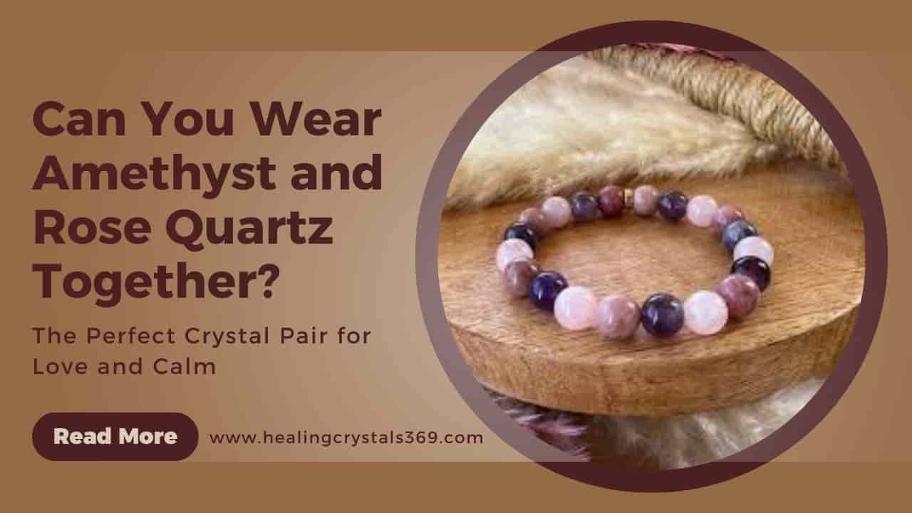 Amethyst and Rose Quartz Together