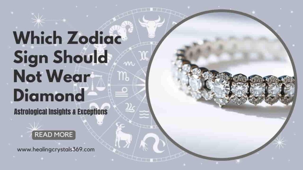 Which Zodiac Sign Should Not Wear Diamond