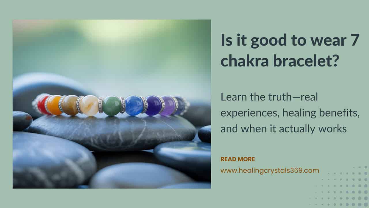 Is It Good to Wear 7 Chakra Bracelet
